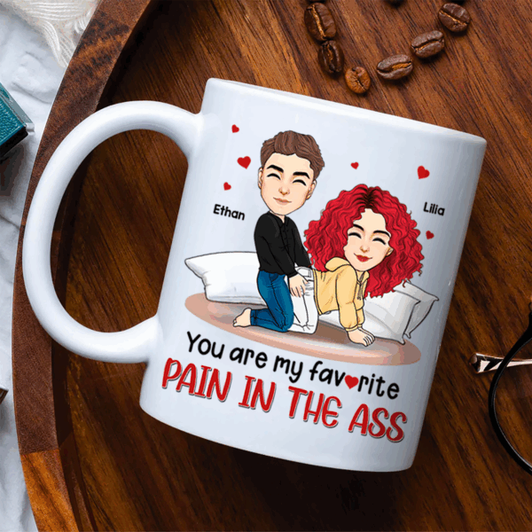 You Are My Favorite Pain In The Ass - Couple Personalized Custom Mug - Gift For Husband Wife, Anniversary - Image 4
