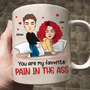 You Are My Favorite Pain In The Ass - Couple Personalized Custom Mug - Gift For Husband Wife, Anniversary