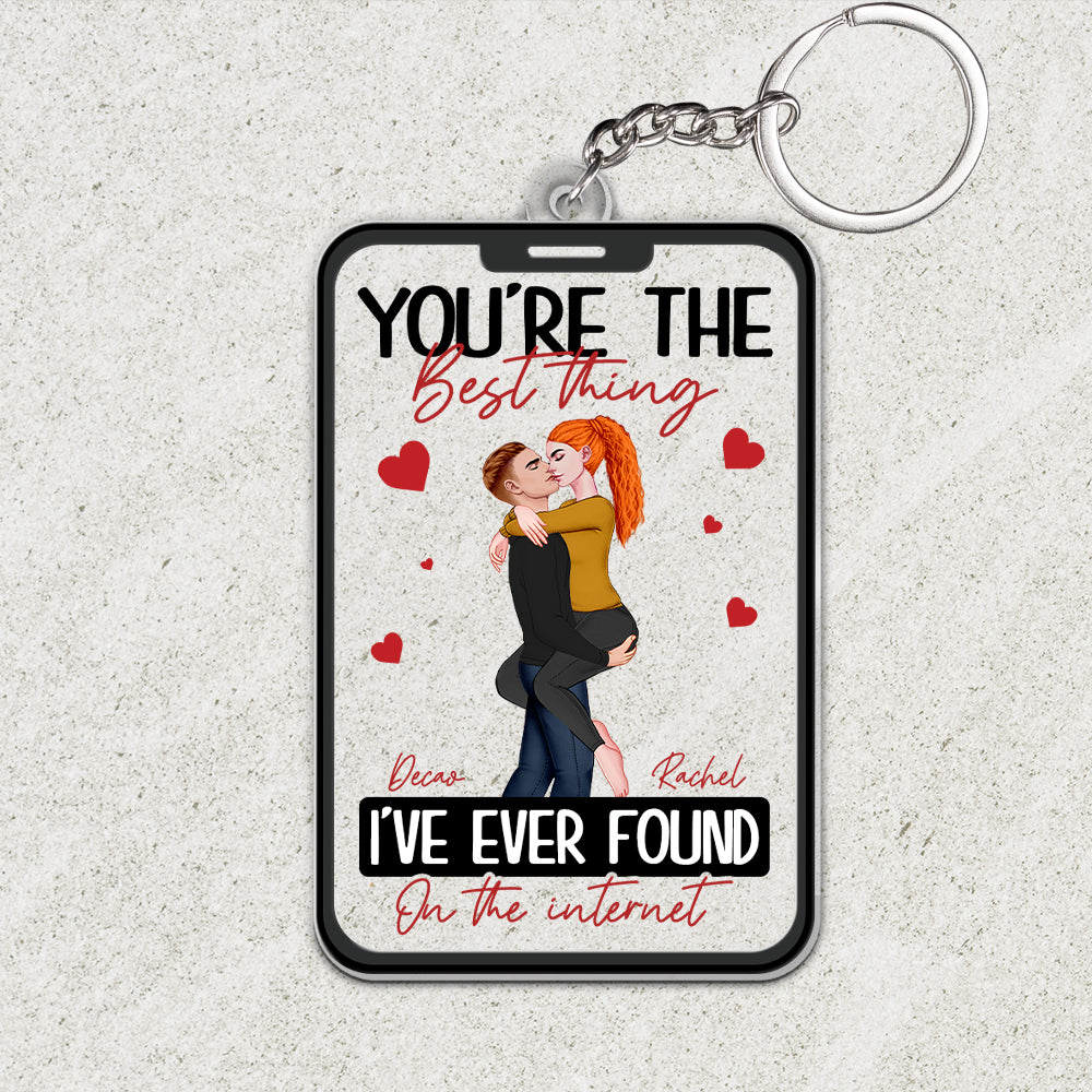 You Are The Best Thing I Found On The Internet - Custom Keychain For Couples NA04