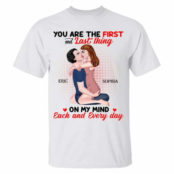 You Are The First And Last Thing On My Mind Each And Everyday - Personalized Shirt For Couple - Image 2