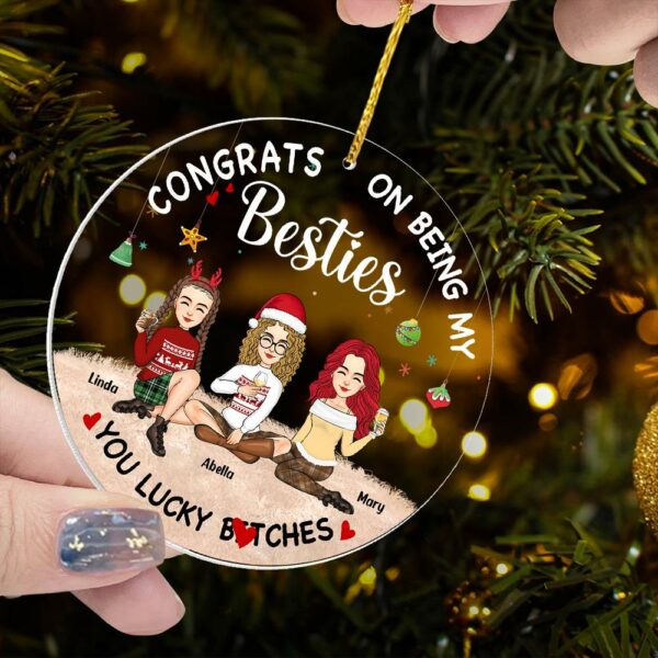 You Are The Luckiest Person - Bestie Personalized Custom Ornament - Acrylic Round Shaped - Christmas Gift For Best Friends, BFF, Sisters - Image 6