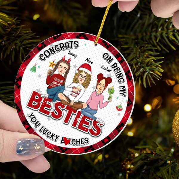 You Are The Luckiest Person - Bestie Personalized Custom Ornament - Wooden Round Shaped - Christmas Gift For Best Friends, BFF, Sisters - Image 4