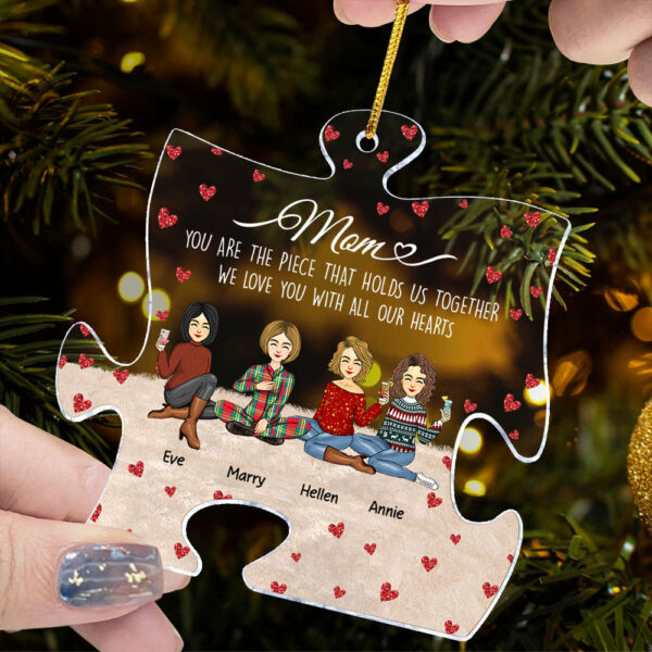 You Are The Piece That Holds Us Together Personalized Puzzle Shape Acrylic Ornament Gift For Mom - Image 2