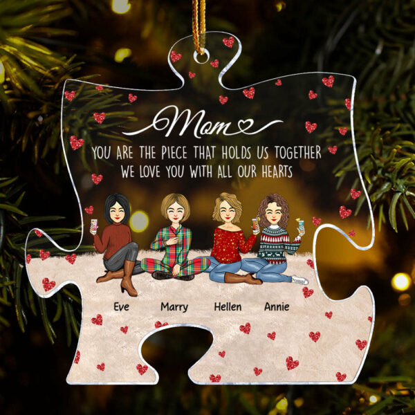 You Are The Piece That Holds Us Together Personalized Puzzle Shape Acrylic Ornament Gift For Mom - Image 4
