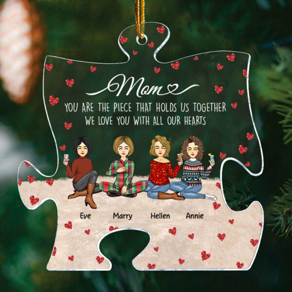You Are The Piece That Holds Us Together Personalized Puzzle Shape Acrylic Ornament Gift For Mom - Image 5