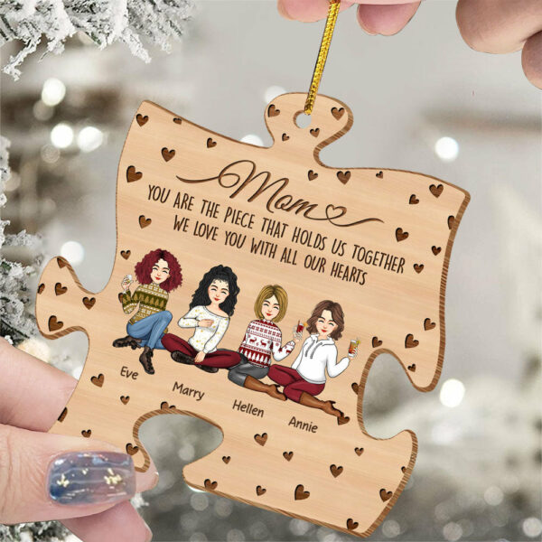 You Are The Piece That Holds Us Together Personalized Puzzle Shape Wooden Ornament Gift For Mom - Image 5