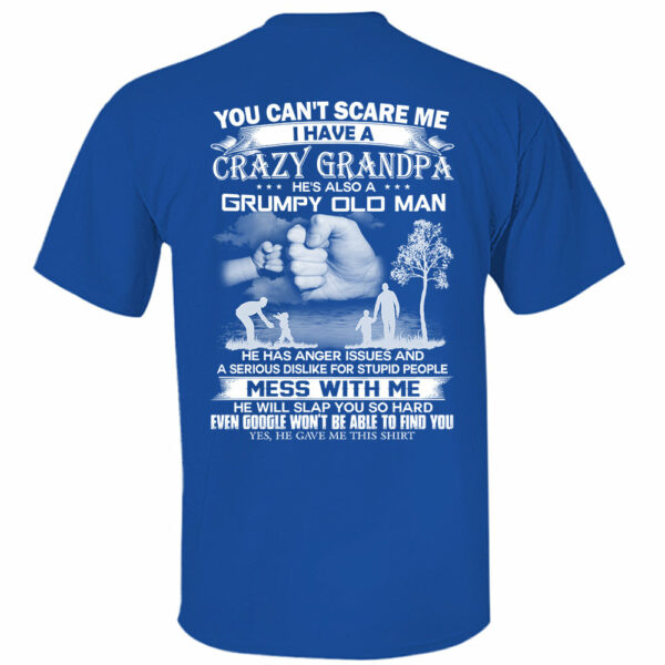 You Can't Scare Me I Have A Crazy Grandpa He's Also A Grumpy Old Man Shirt Perfect Gift For Children - Image 13