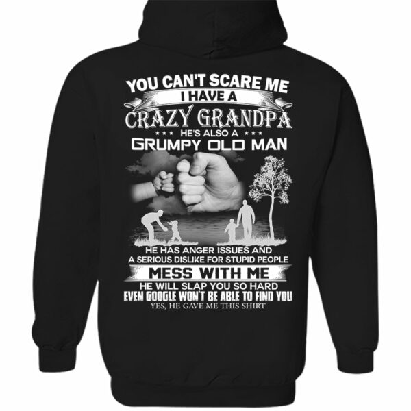 You Can't Scare Me I Have A Crazy Grandpa He's Also A Grumpy Old Man Shirt Perfect Gift For Children - Image 5