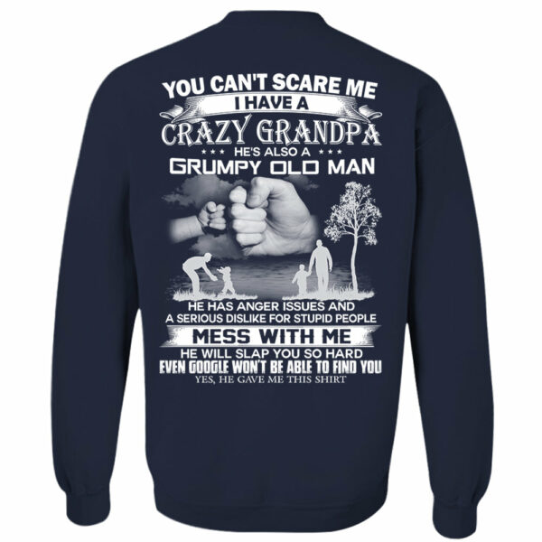 You Can't Scare Me I Have A Crazy Grandpa He's Also A Grumpy Old Man Shirt Perfect Gift For Children - Image 11
