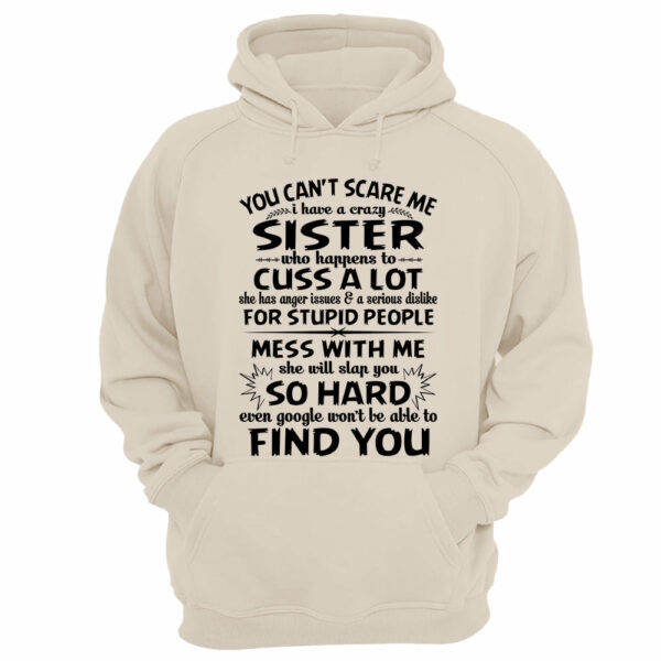 You Can't Scare Me I Have A Crazy Sister Shirt - Image 12