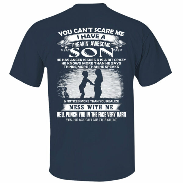 You Can't Scare Me I Have A Freakin' Awesome Son Shirt Shirt Perfect Gift For Mom - Image 10