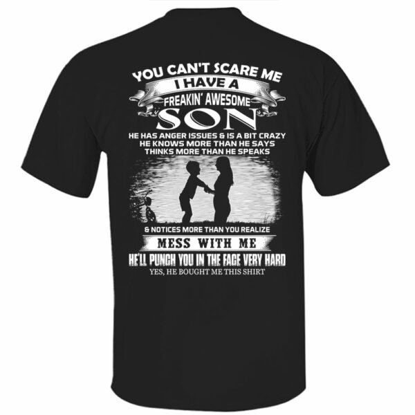 You Can't Scare Me I Have A Freakin' Awesome Son Shirt Shirt Perfect Gift For Mom - Image 7