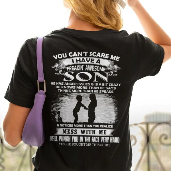You Can't Scare Me I Have A Freakin' Awesome Son Shirt Shirt Perfect Gift For Mom - Image 3