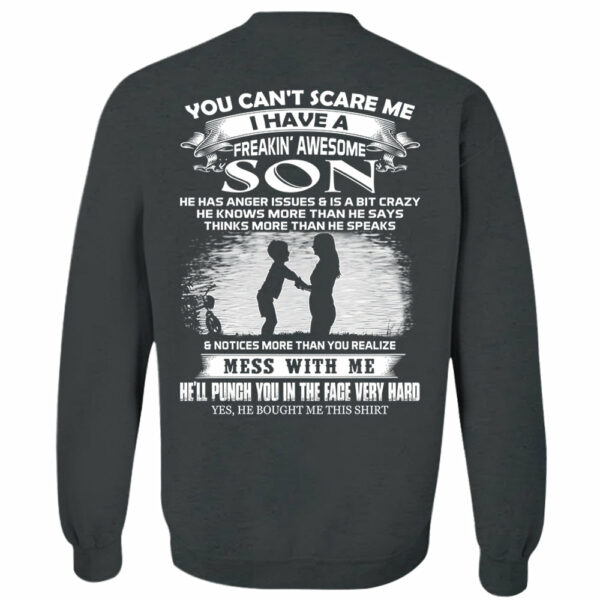You Can't Scare Me I Have A Freakin' Awesome Son Shirt Shirt Perfect Gift For Mom - Image 6