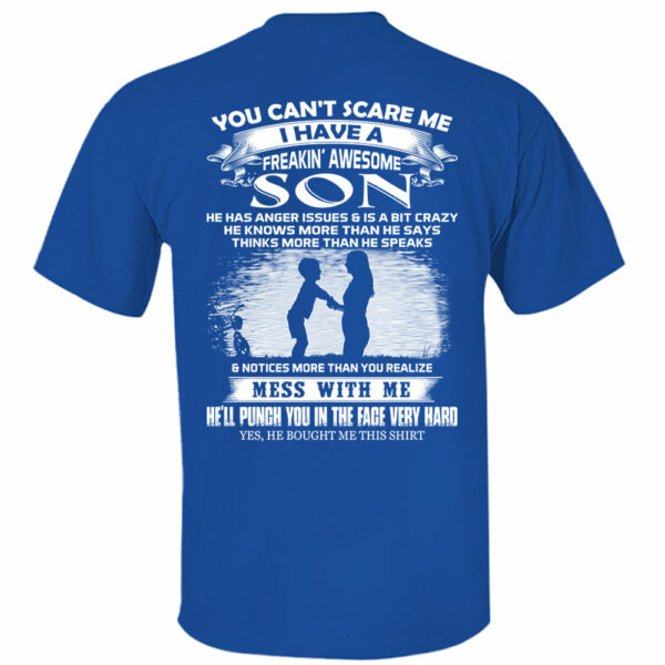 You Can't Scare Me I Have A Freakin' Awesome Son Shirt Shirt Perfect Gift For Mom - Image 14