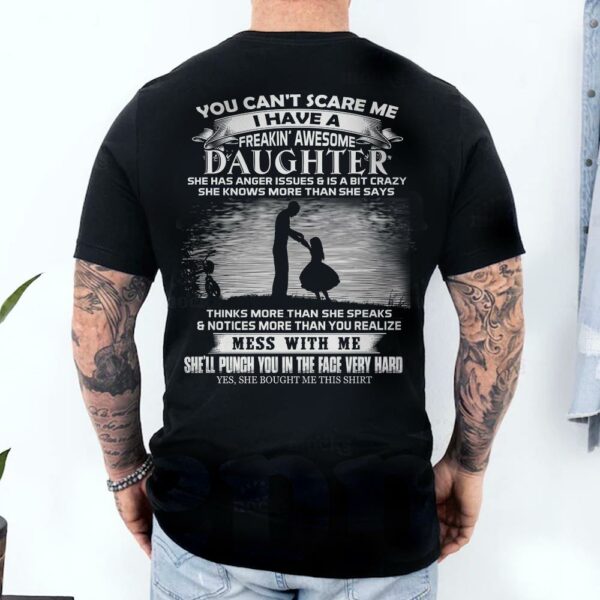 You Can't Scare Me I Have A Freaking Awesome Daughter Shirt Perfect Gift For Dad - Image 3