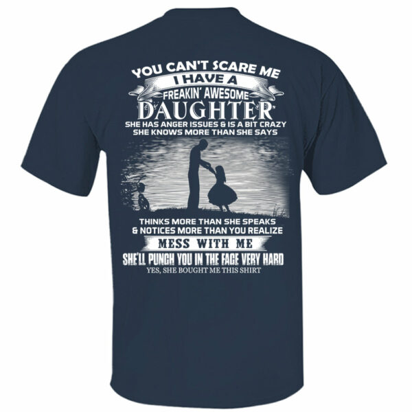 You Can't Scare Me I Have A Freaking Awesome Daughter Shirt Perfect Gift For Dad - Image 9