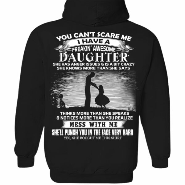 You Can't Scare Me I Have A Freaking Awesome Daughter Shirt Perfect Gift For Dad - Image 13