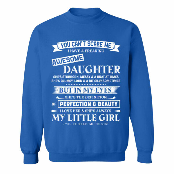 You Can't Scare Me I Have A Freaking Awesome Daughter Shirt Shirt Perfect Gift For Dad Mom - Image 12