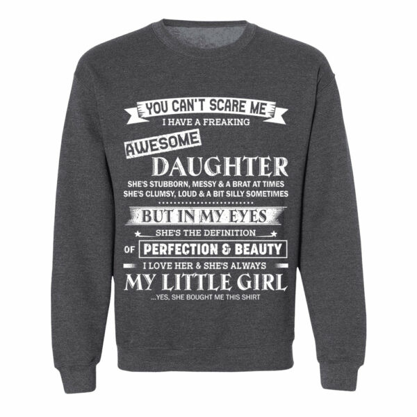 You Can't Scare Me I Have A Freaking Awesome Daughter Shirt Shirt Perfect Gift For Dad Mom - Image 15