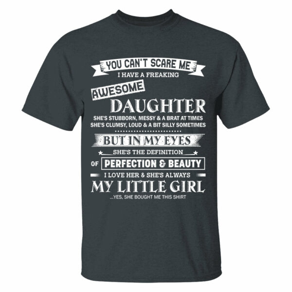 You Can't Scare Me I Have A Freaking Awesome Daughter Shirt Shirt Perfect Gift For Dad Mom - Image 7