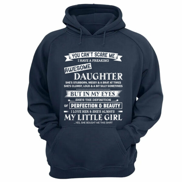 You Can't Scare Me I Have A Freaking Awesome Daughter Shirt Shirt Perfect Gift For Dad Mom - Image 8