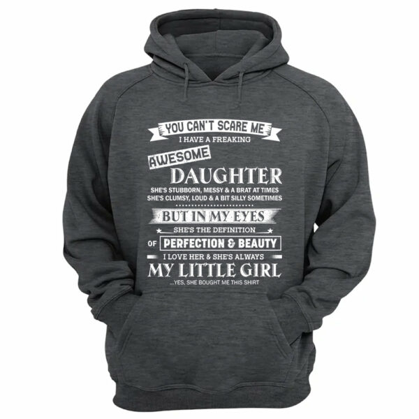 You Can't Scare Me I Have A Freaking Awesome Daughter Shirt Shirt Perfect Gift For Dad Mom - Image 16