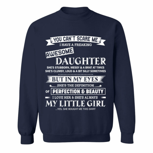 You Can't Scare Me I Have A Freaking Awesome Daughter Shirt Shirt Perfect Gift For Dad Mom - Image 9