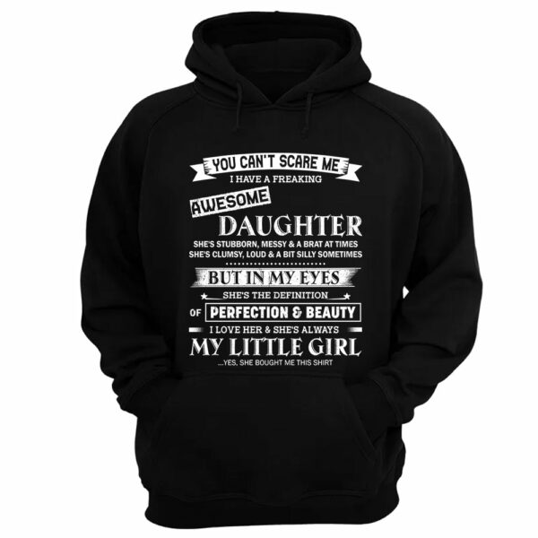 You Can't Scare Me I Have A Freaking Awesome Daughter Shirt Shirt Perfect Gift For Dad Mom - Image 6