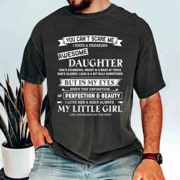 You Can't Scare Me I Have A Freaking Awesome Daughter Shirt Shirt Perfect Gift For Dad Mom - Image 2