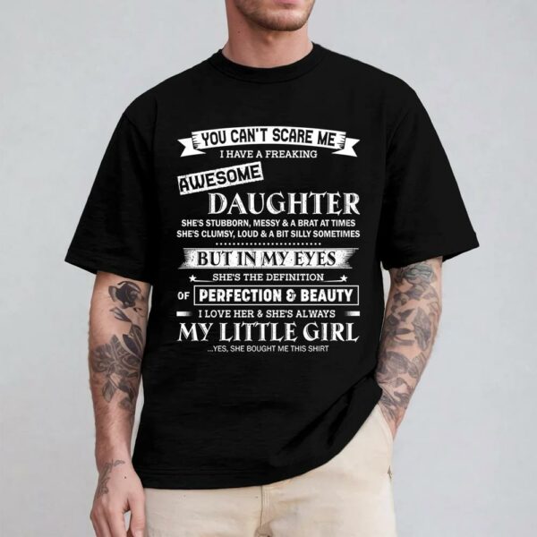 You Can't Scare Me I Have A Freaking Awesome Daughter Shirt Shirt Perfect Gift For Dad Mom - Image 4