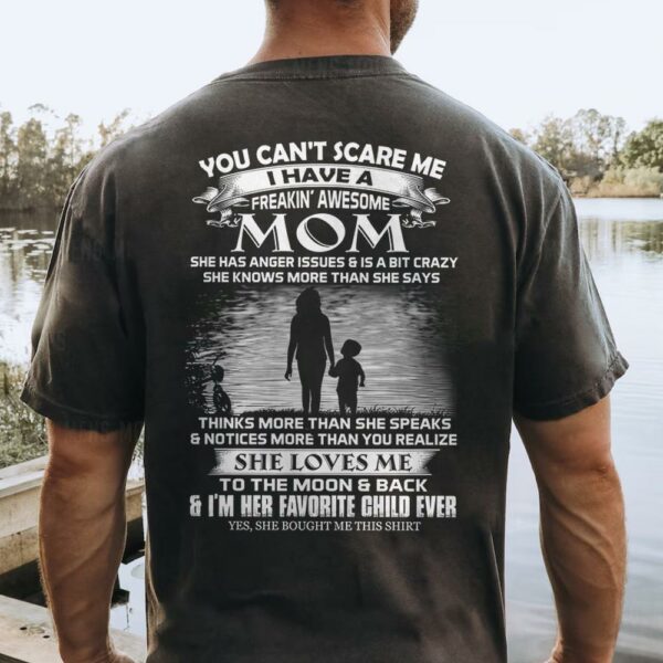 You Can't Scare Me I Have A Freaking Awesome Mom Shirt Perfect Gift For Son - Image 3