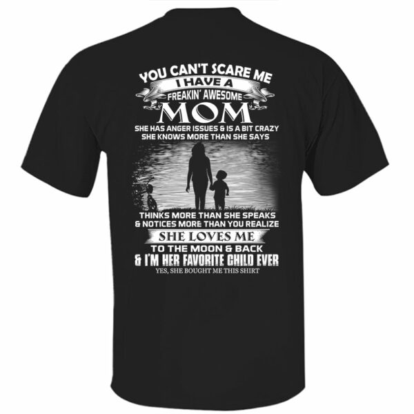You Can't Scare Me I Have A Freaking Awesome Mom Shirt Perfect Gift For Son - Image 5