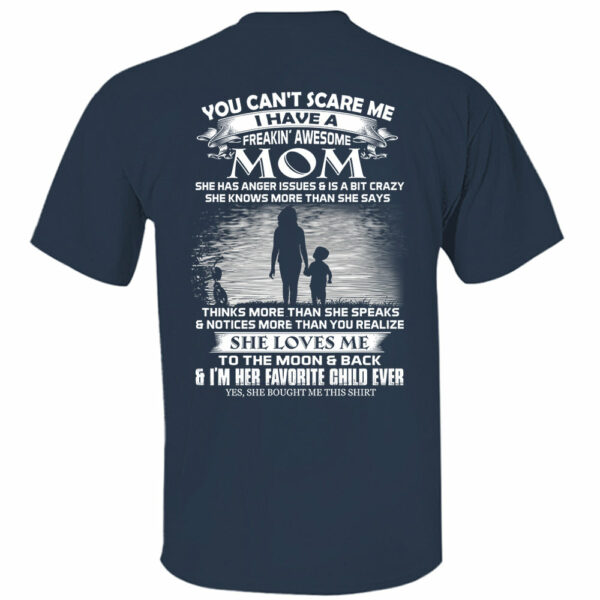 You Can't Scare Me I Have A Freaking Awesome Mom Shirt Perfect Gift For Son - Image 7