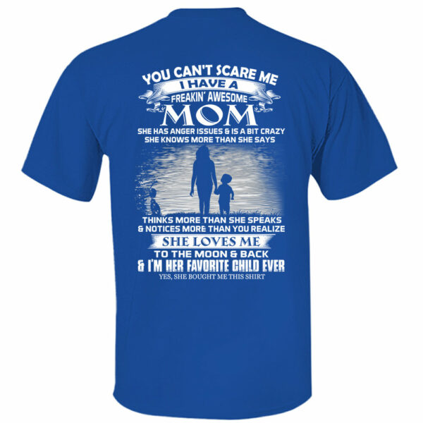 You Can't Scare Me I Have A Freaking Awesome Mom Shirt Perfect Gift For Son - Image 9
