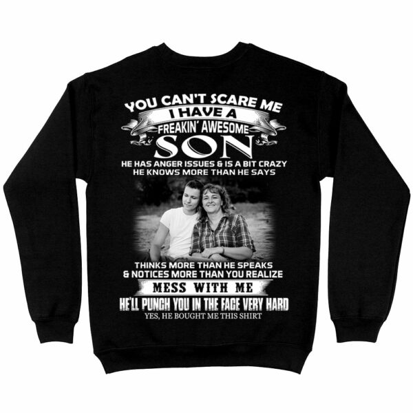You Can't Scare Me I Have A Freaking Awesome Son Custom Photo Shirt Gift For Mom - Personalized Gifts For Mom - Image 5