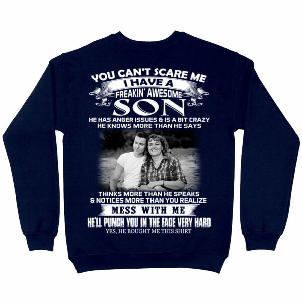 You Can't Scare Me I Have A Freaking Awesome Son Custom Photo Shirt Gift For Mom - Personalized Gifts For Mom - Image 4