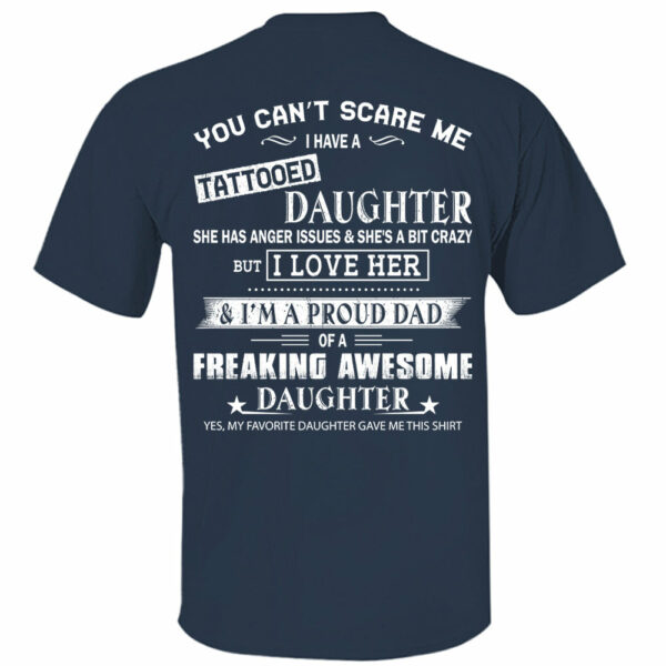 You Canâ€™t Scare Me I Have A Tattooed Daughter Shirt Perfect Gift For Dad - Image 7