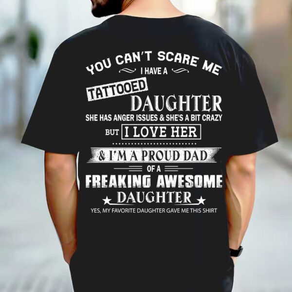 You Canâ€™t Scare Me I Have A Tattooed Daughter Shirt Perfect Gift For Dad