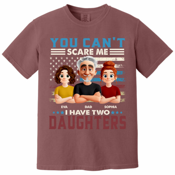 You Can't Scare Me I Have Two Daughters - Personalized Shirt Gift For Dad - Image 11