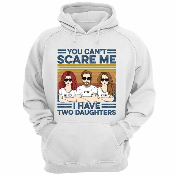 You Can't Scare Me I Have Two Daughters Custom Shirt For Dad - Image 4
