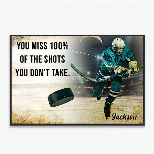 You Miss 100% Of The Shots You Don't Take - Personalized Ice Hockey Canvas - Image 4