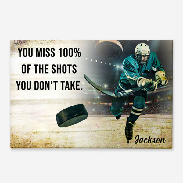You Miss 100% Of The Shots You Don't Take - Personalized Ice Hockey Canvas - Image 2