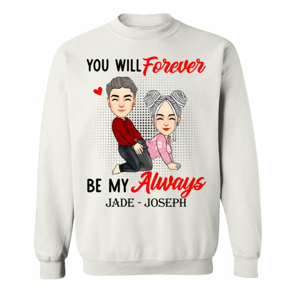 You Will Forever Be My Always - Personalized Shirt For Couple - Image 6