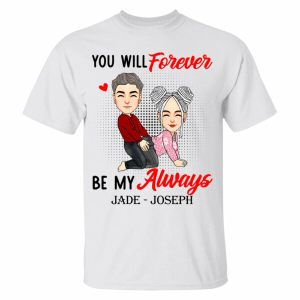 You Will Forever Be My Always - Personalized Shirt For Couple - Image 2