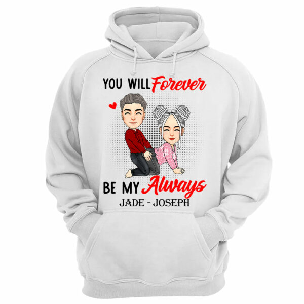 You Will Forever Be My Always - Personalized Shirt For Couple - Image 10