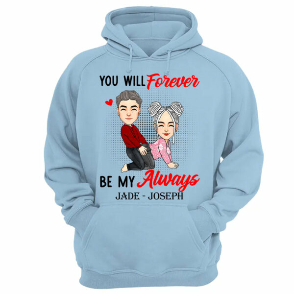 You Will Forever Be My Always - Personalized Shirt For Couple - Image 13