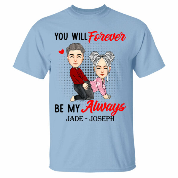 You Will Forever Be My Always - Personalized Shirt For Couple - Image 4