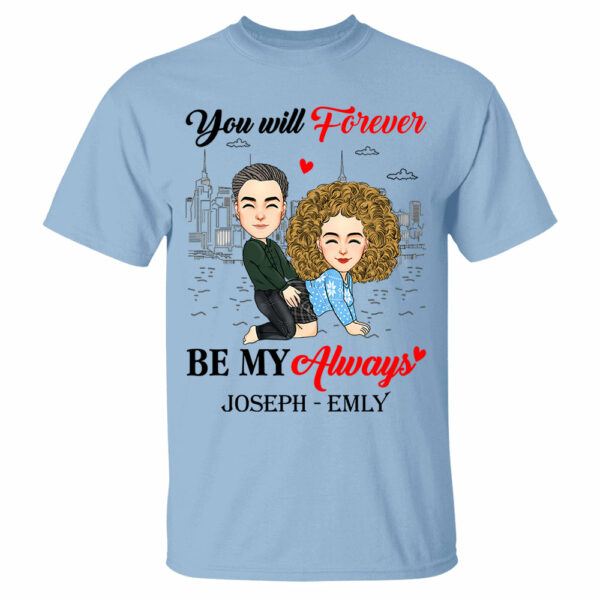 You Will Forever Be My Always - Personalized Shirt For Couple vr2 - Image 4