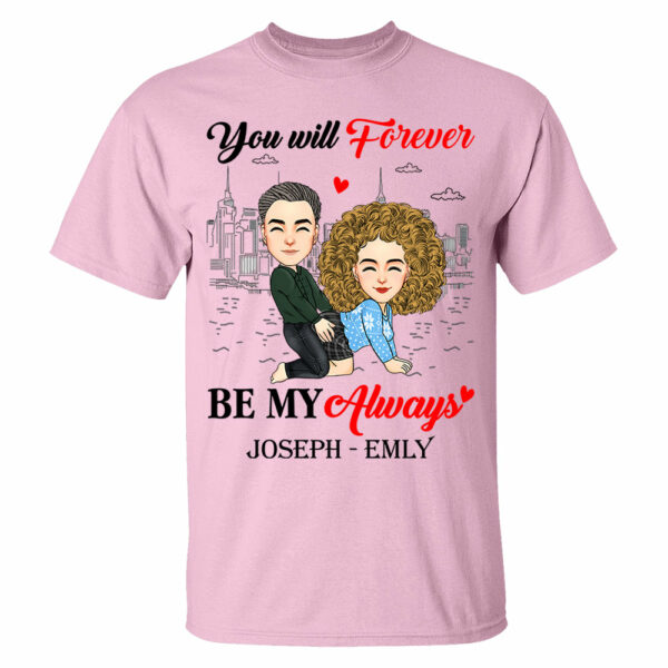You Will Forever Be My Always - Personalized Shirt For Couple vr2 - Image 3